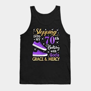 Stepping Into My 70th Birthday With God's Grace & Mercy Bday Tank Top